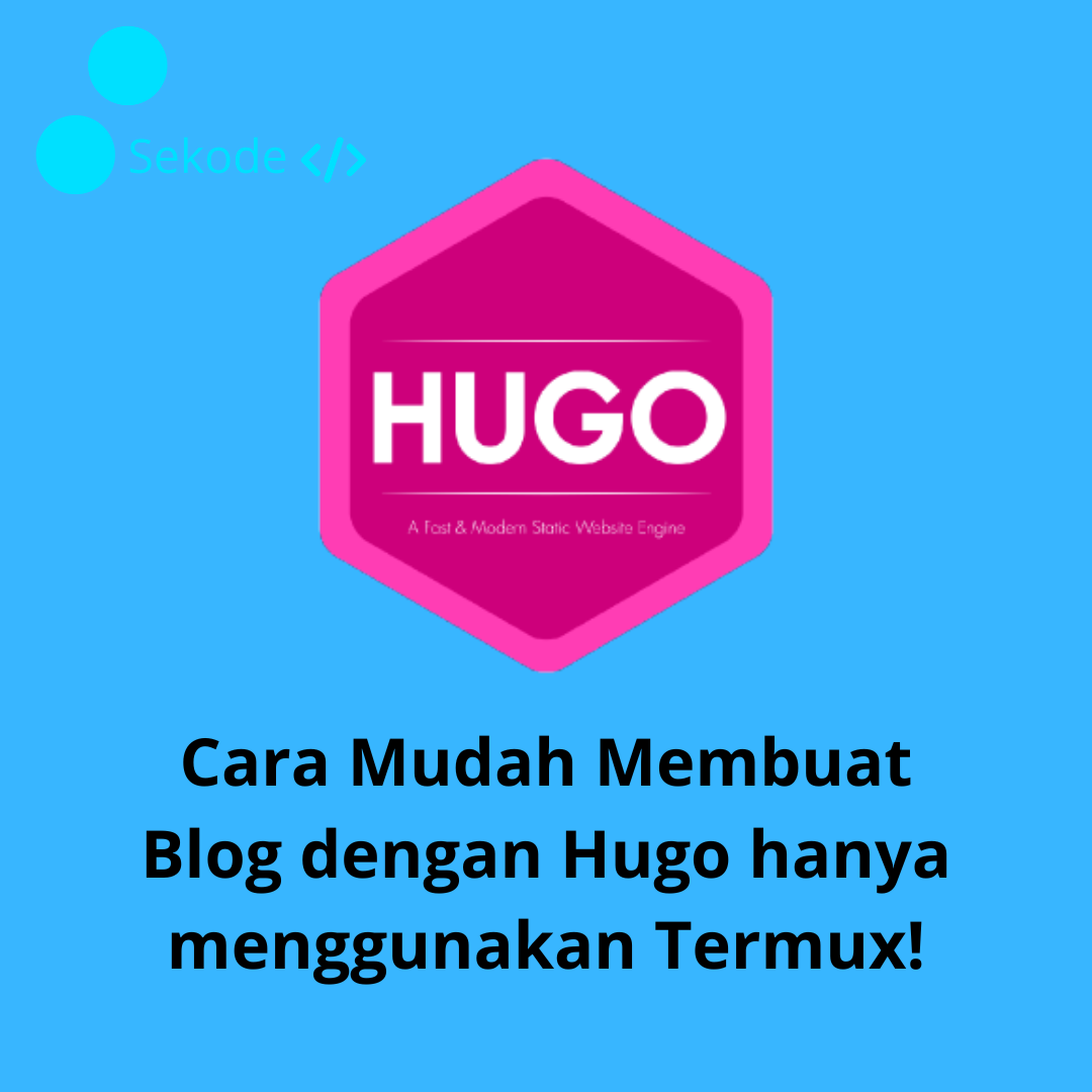 cara membuat blog dengan hugo menggunakan termux di android